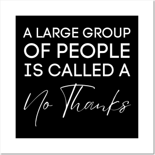 A Large Group Of People Is Called A No Thanks-Sarcastic Saying Posters and Art